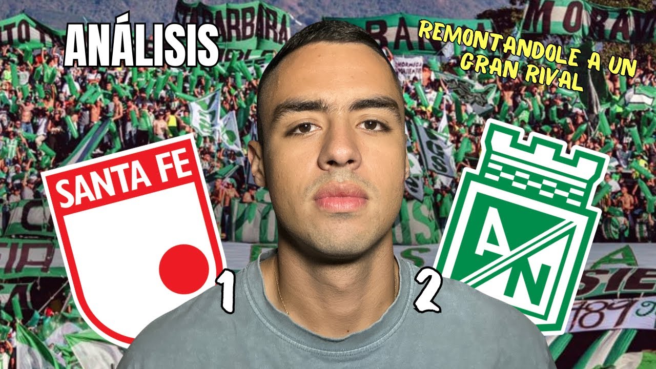 REMONTANDO Y CONTRA UN RIVAL DE PESO 🟢⚪️ Nacional ganó 2-1 en Bogotá frente a un buen Santa Fe.