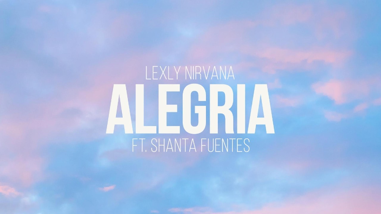 Alegria ft Shanta Fuentes (Lyric Video)