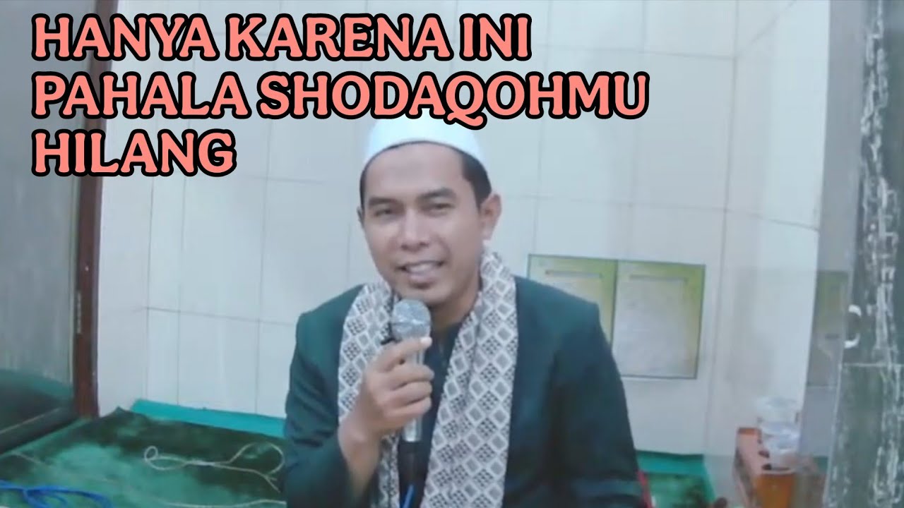 PAHALA SHODAQOHMU BISA HILANG, HANYA KARENA INI!!! - UST. A. RIFA'I
