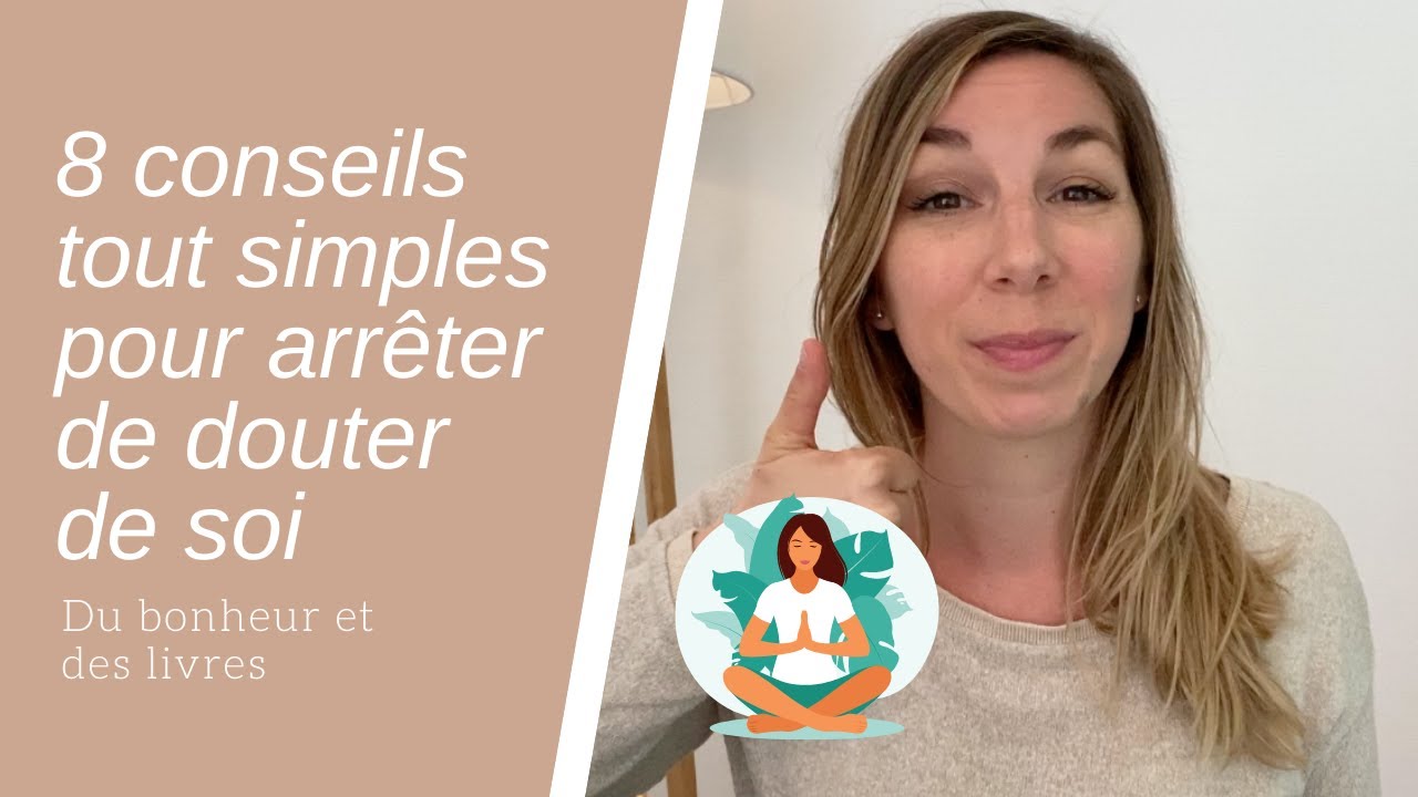 ✨8 conseils tout simples pour arrêter de douter de soi