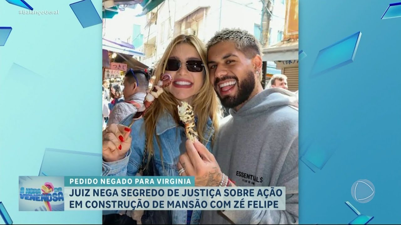 A HORA DA VENENOSA: Virginia Fonseca e Zé Felipe têm pedido negado pela Justiça