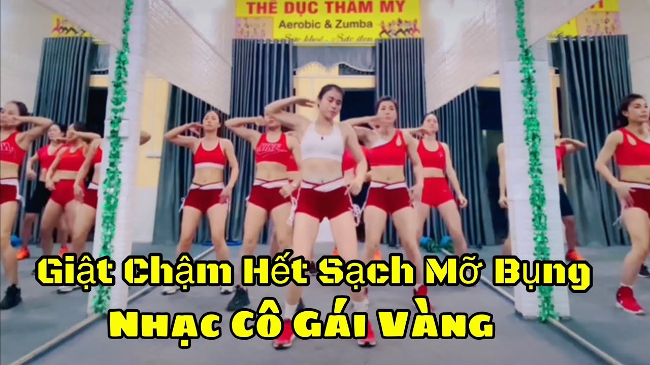 Giật Chậm Đánh Bay Mỡ Bụng | Nhạc Cô Gái Vàng Sôi Động.