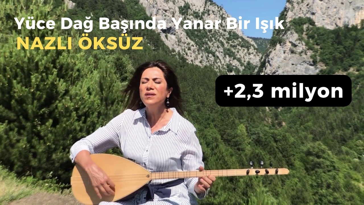 NAZLI ÖKSÜZ | Yüce Dağ Başında Yanar Bir Işık | Sivas Türküsü