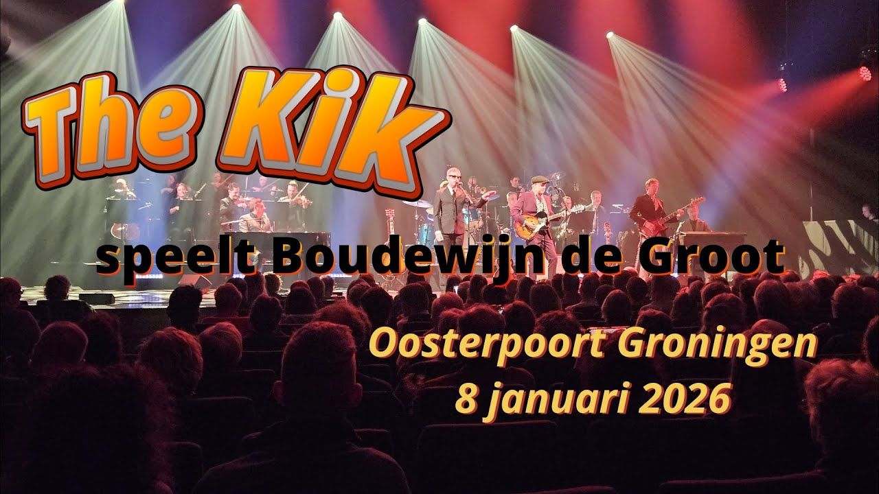 The Kik speelt Boudewijn de Groot (Oosterpoort Groningen 8 januari 2026)