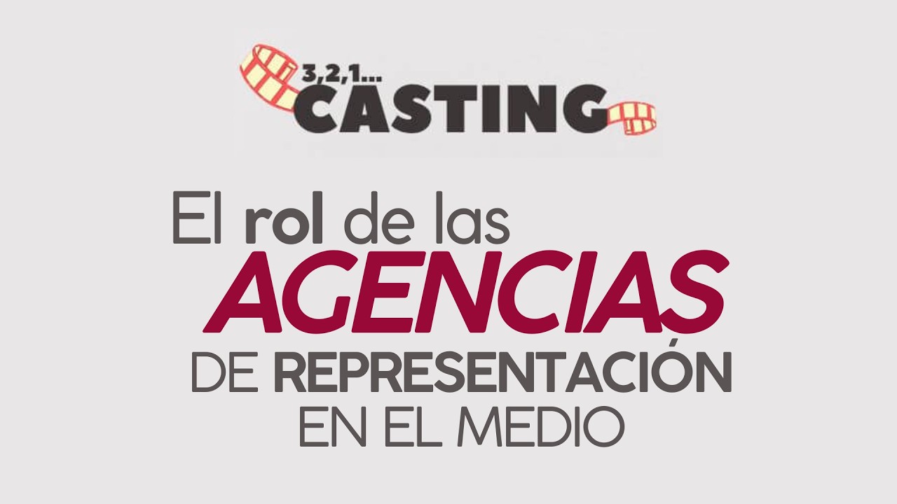 El Rol de las Agencias de Representación en el Medio | 3,2,1 CASTING por Secretaría de Trabajo ANDA