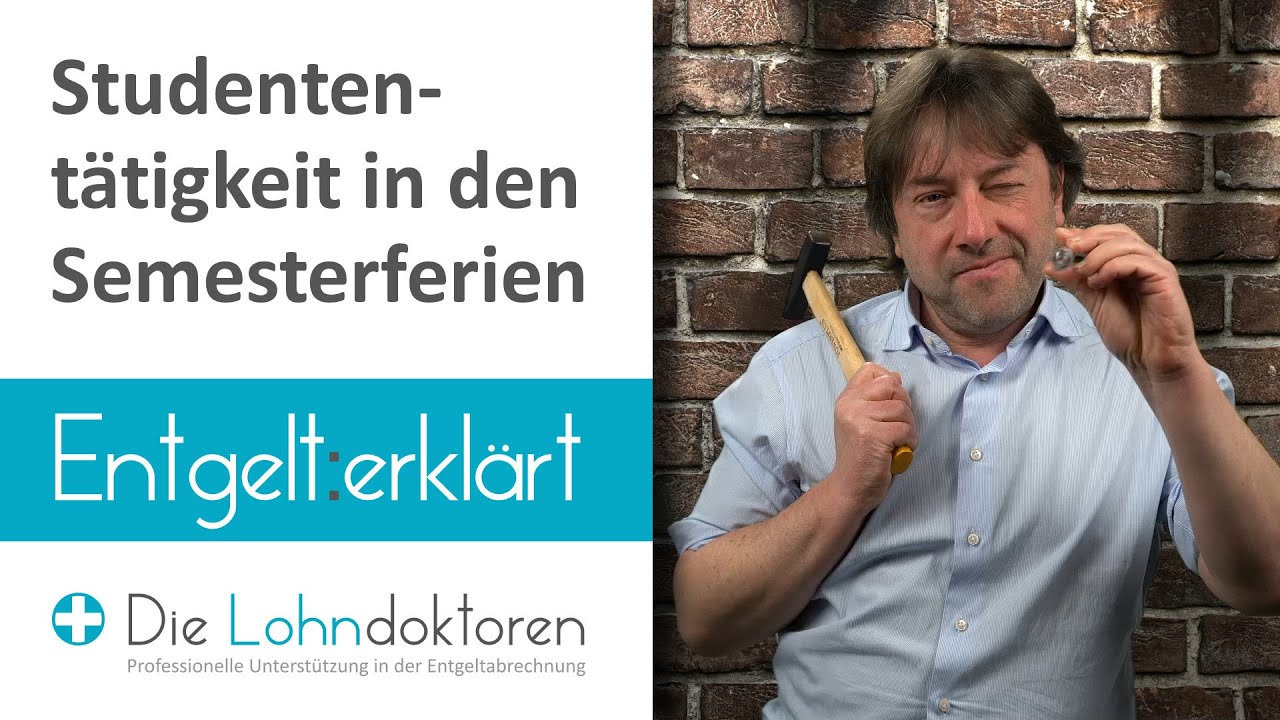 Entgelt erklärt: Studententätigkeit in den Semesterferien