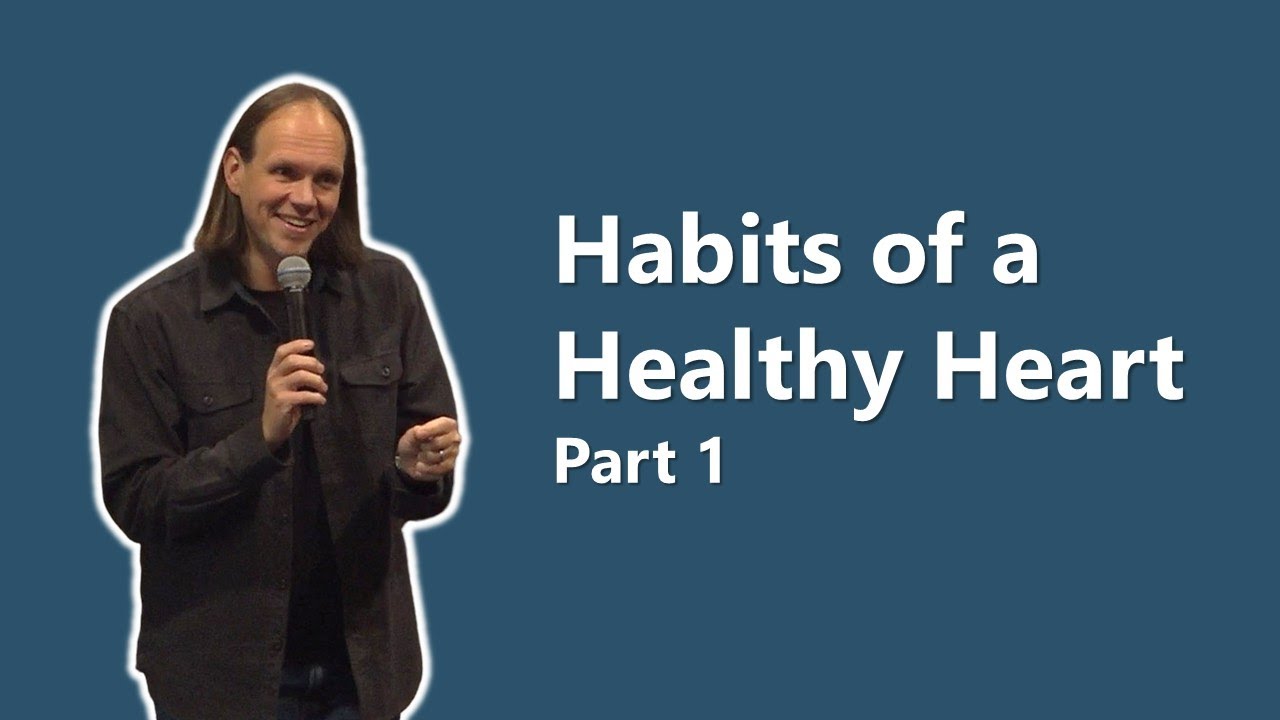 Habits of a Healthy Heart | Part 1