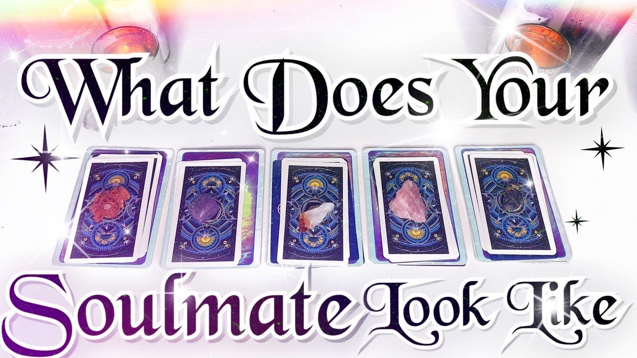 WHAT DOES YOUR SOULMATE LOOK LIKE | PICK A CARD