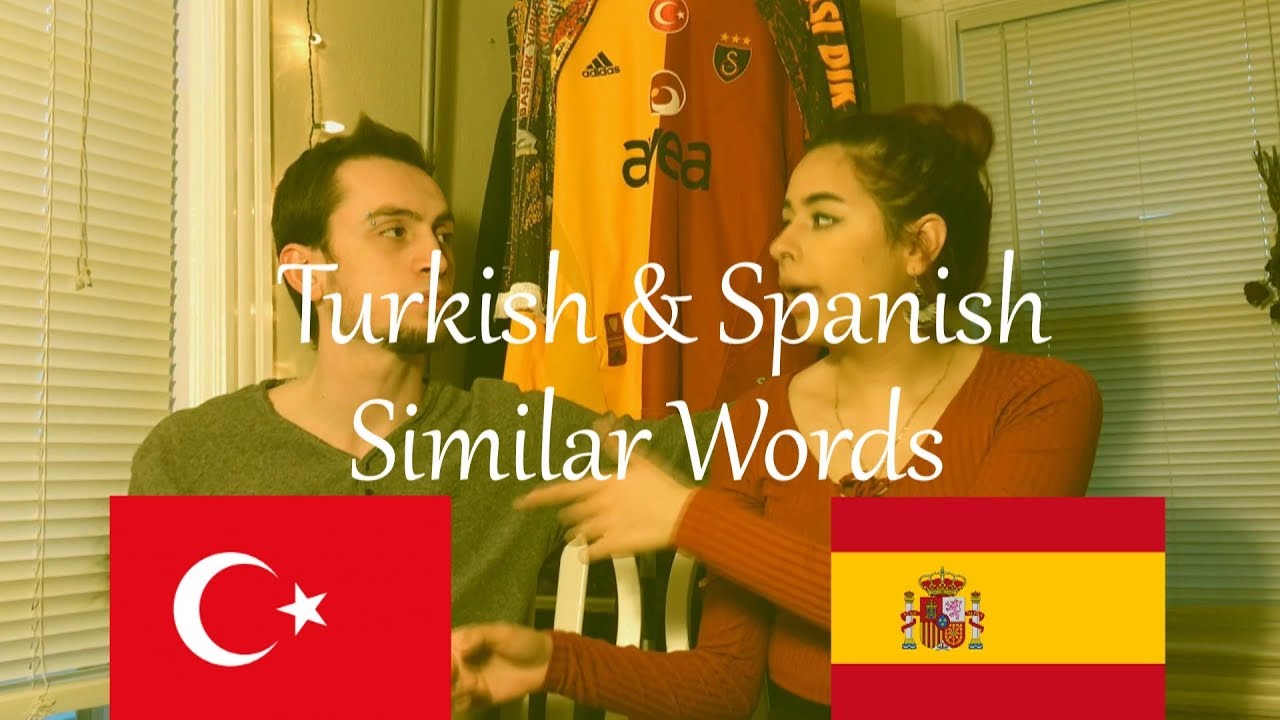Türkçe & İspanyolca Benzer Kelimeler / Similar Words in Turkish & Spanish