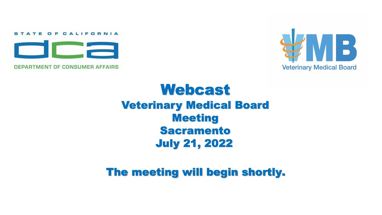 Veterinary Medical Board Meeting (part 1 of 2) - July 21, 2022