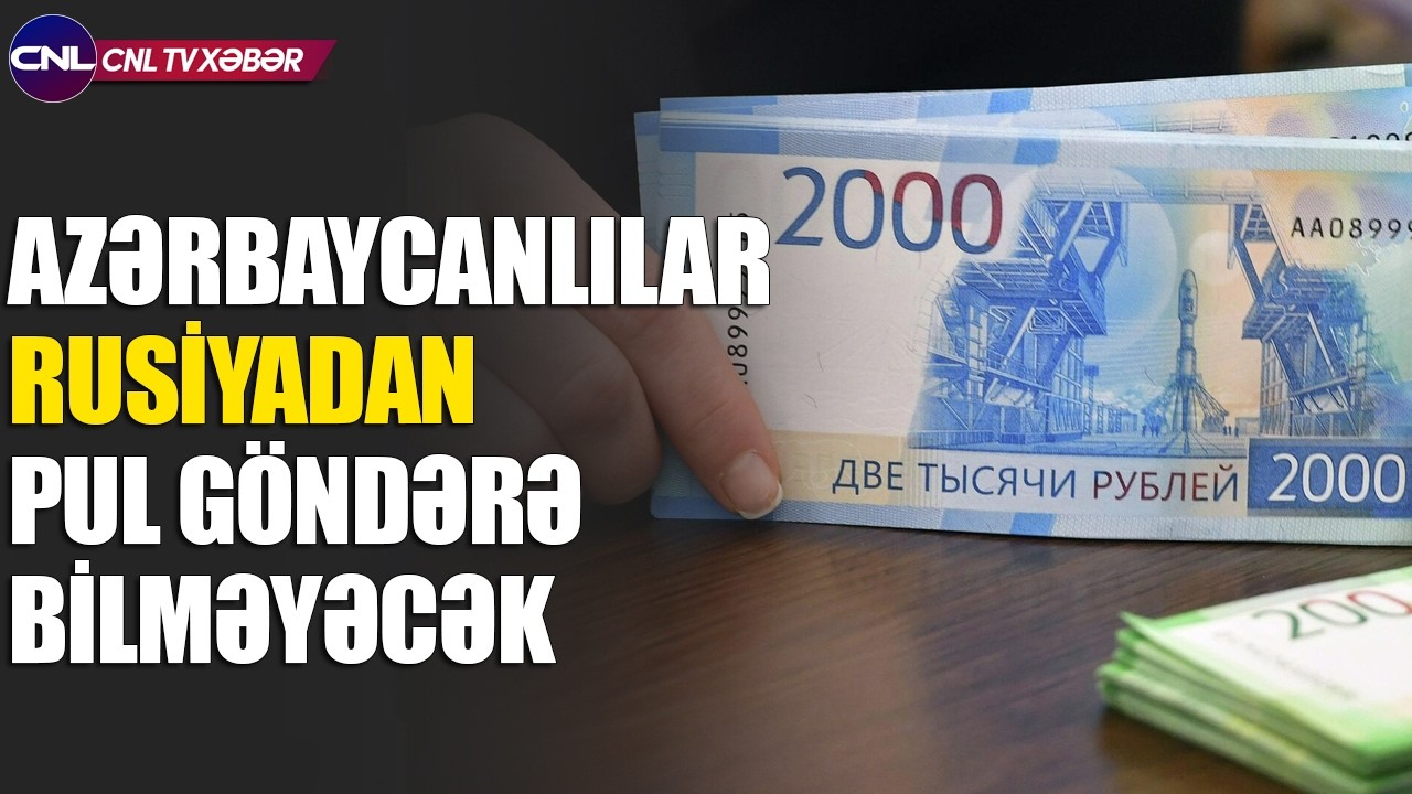 Rusiyada Azərbaycanlılar evə pul göndərə bilməyəcəklər (Xəbərlər 16.07.2025)