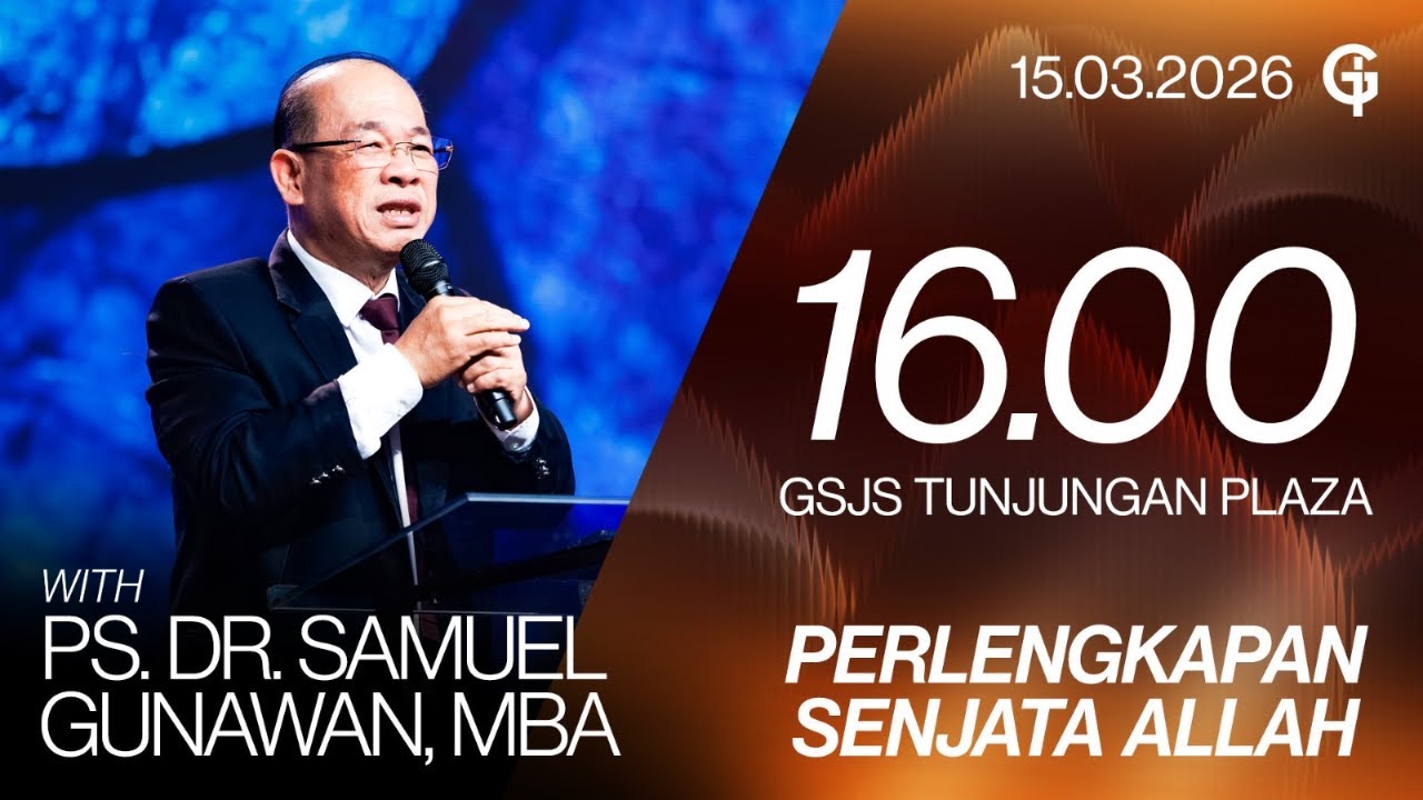 Ibadah Umum GSJS TP - Ps. DR. Samuel Gunawan, MBA - Pk. 16.00 (15 Maret 2026)