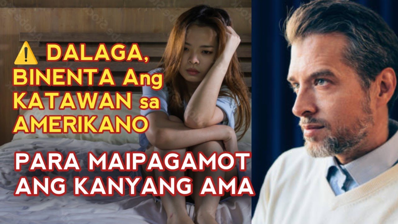 DALAGA,NAGBENTA NG KATAWAN PARA MAIPAGAMOT ANG KANYANG AMA