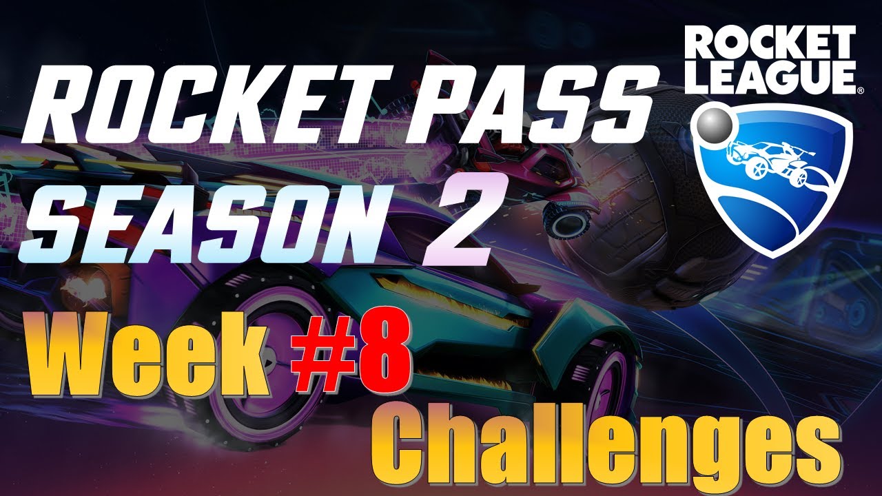 Week 8 Challenges for Rocket Pass Season 2 in Rocket League