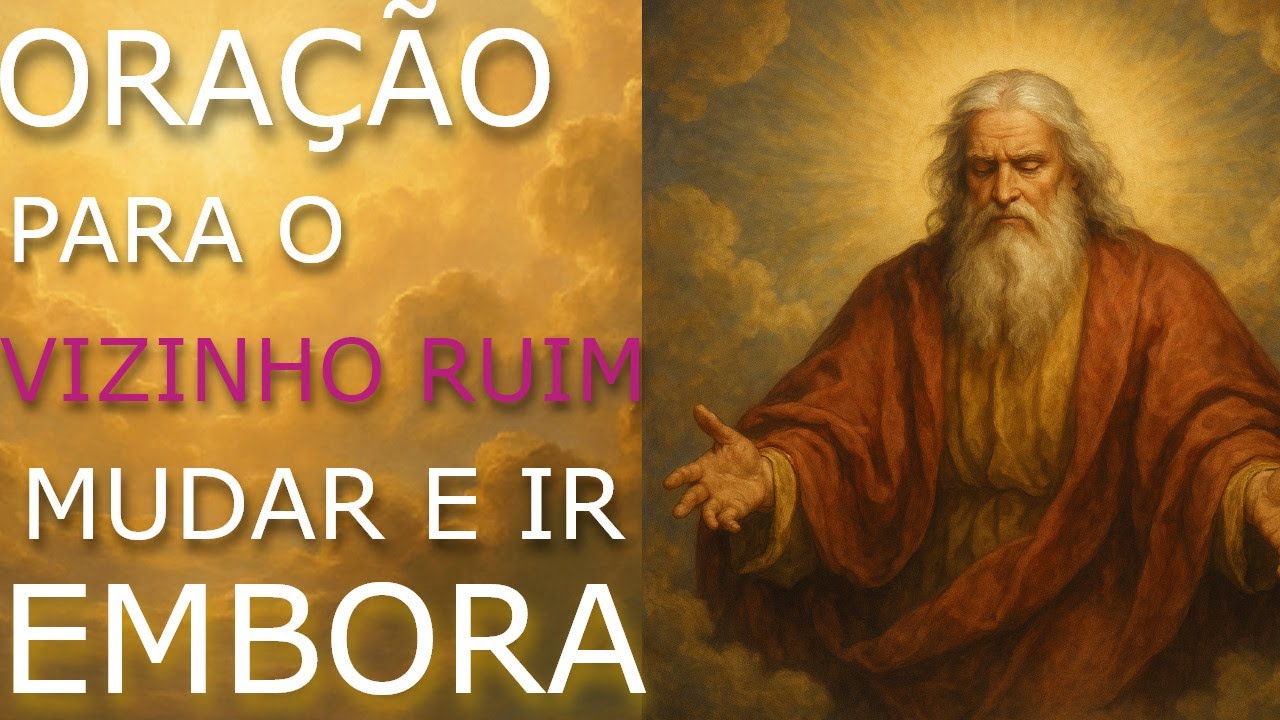 Oração Forte Poderosa para o vizinho mau MUDAR