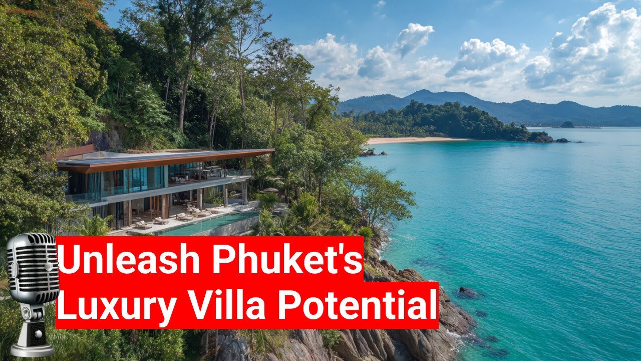 Mastering the Sale of Phuket Luxury Villas