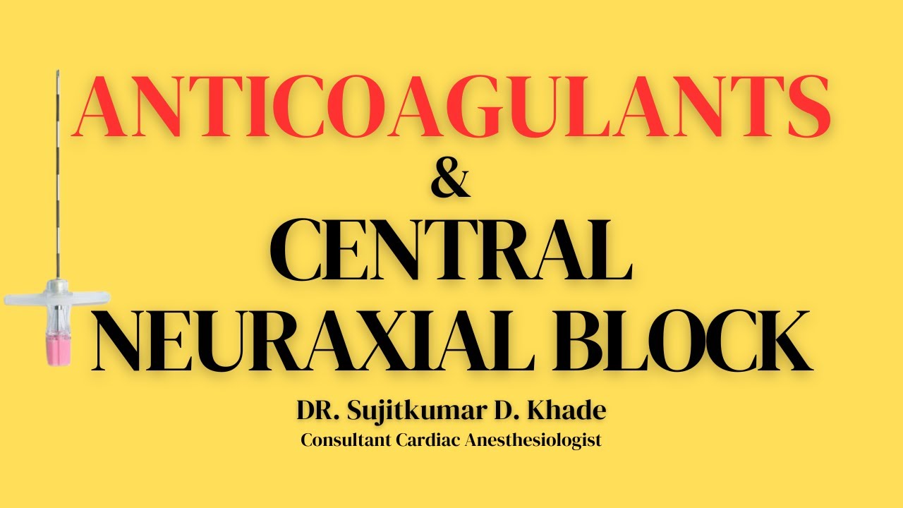 Anticoagulants & Central Neuraxial Block I ASRA Guidelines