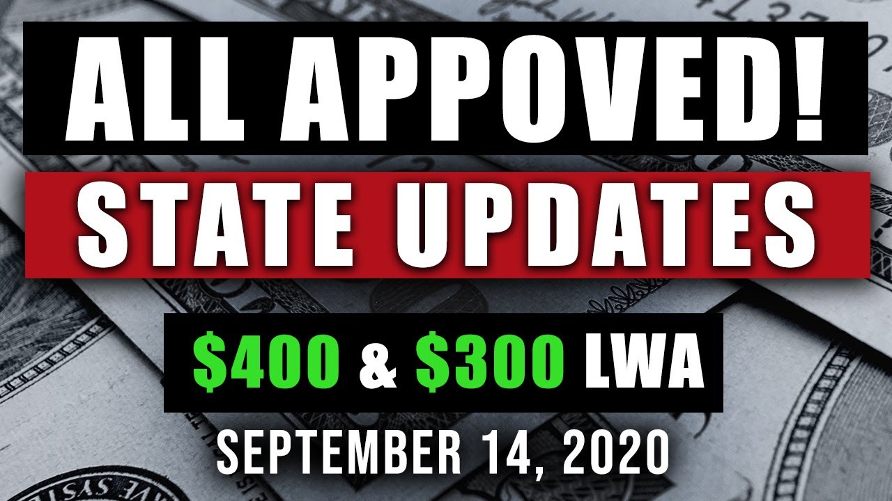 UNEMPLOYMENT $300 & $400 PER WEEK LWA & FPUC UPDATE 09/14/2020 (TOTAL APPROVAL!)