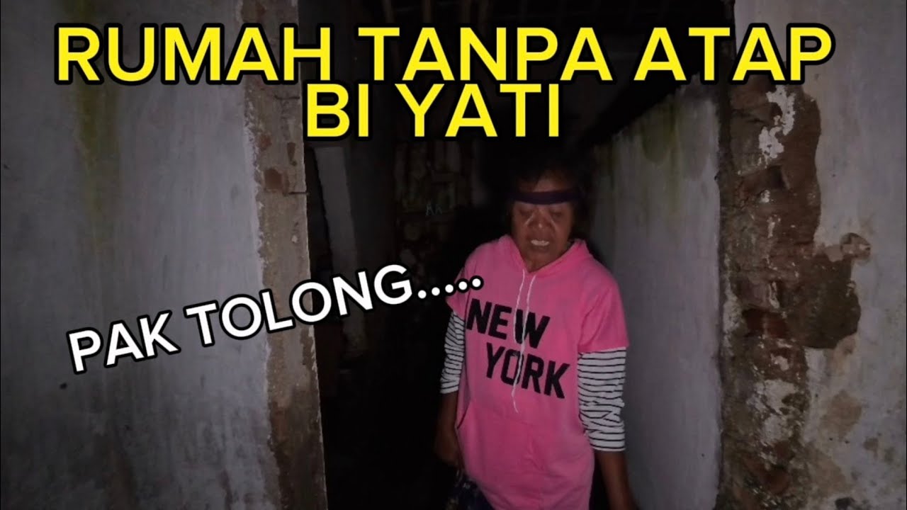 RUMAH TANPA ATAP BU YATI SAAT MALAM HARI SANGAT MENCEKAM