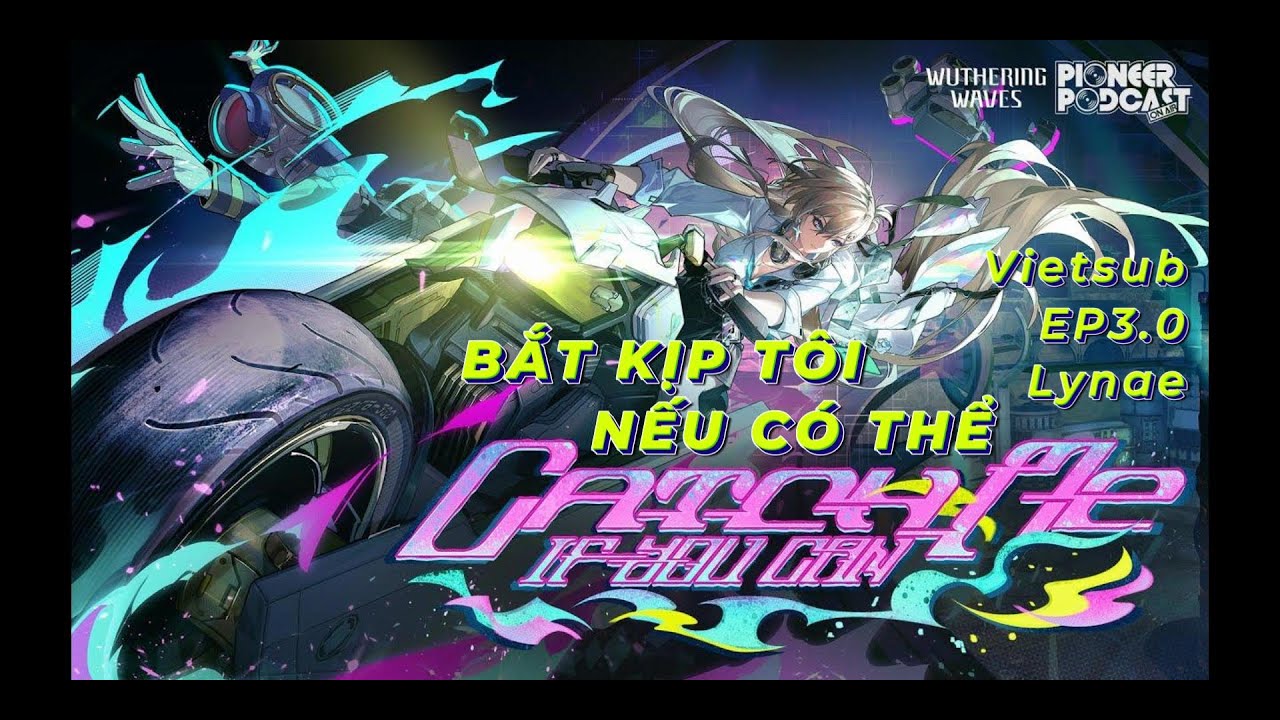 [VIETSUB] Bắt Kịp Tôi Nếu Có Thể - Catch Me If You Can | EP3.0 — Lynae