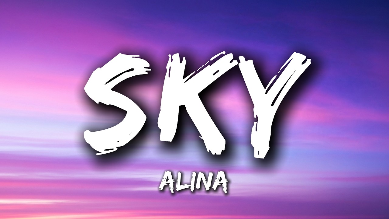 Alina - Sky (Lyrics) | Broken Song English