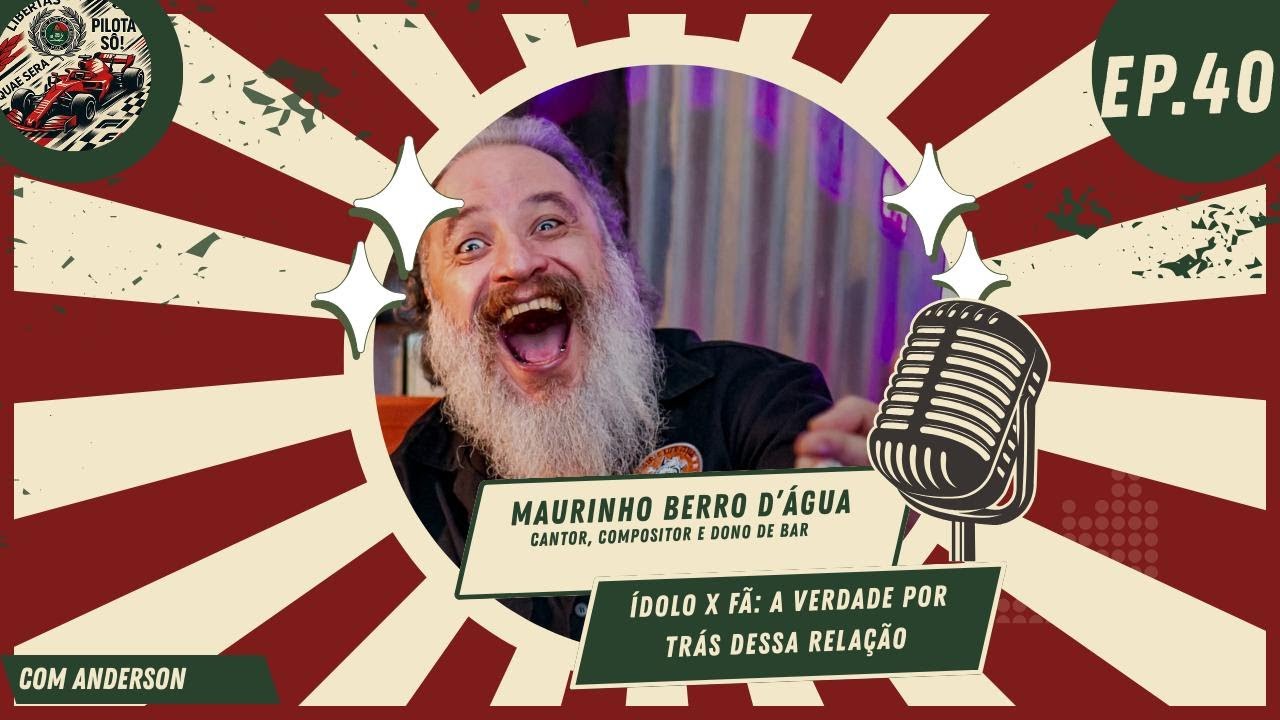 #40 PILOTA SÔ! ÍDOLO X FÃ: A VERDADE POR TRÁS DESSA RELAÇÃO - COM MAURINHO BERRO D'AGUA.