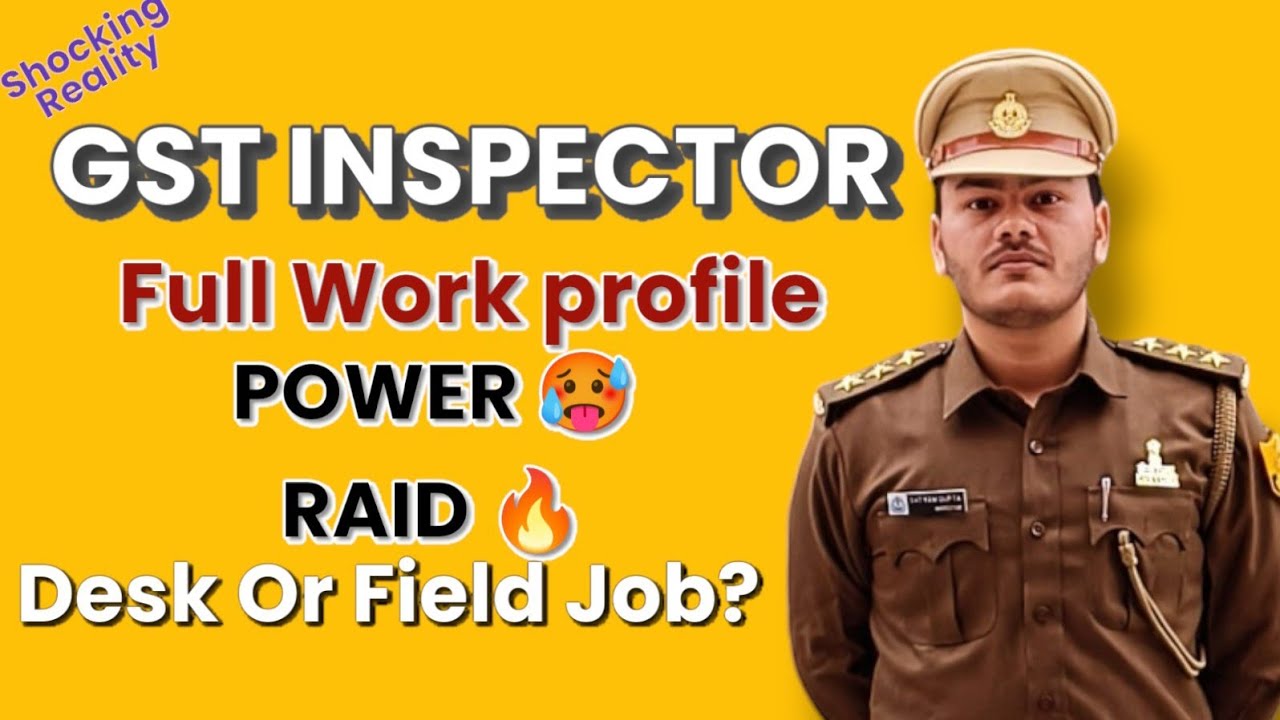 GST INSPECTOR JOB COMPLETE WORK PROFILE, POWER🔥, DESK VS FIELD WORK FOR SSC CGL 2024
