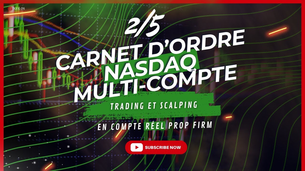 PARTIE 2 – Scalping NASDAQ 🔥 | Carnet d’ordre & Prop Firm en live multi-comptes