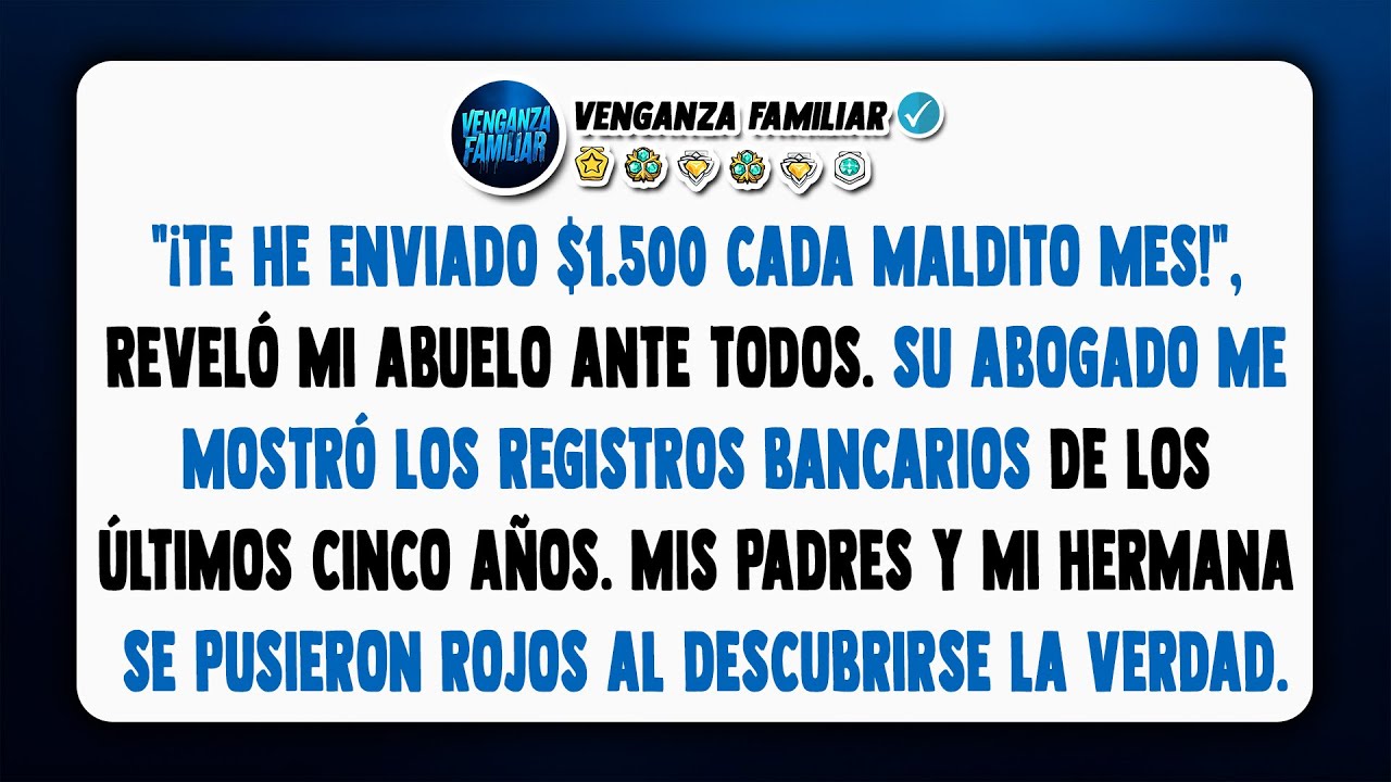 Mi abuelo dijo frente a todos que me enviaba $1,500 al mes para el alquiler, pero...