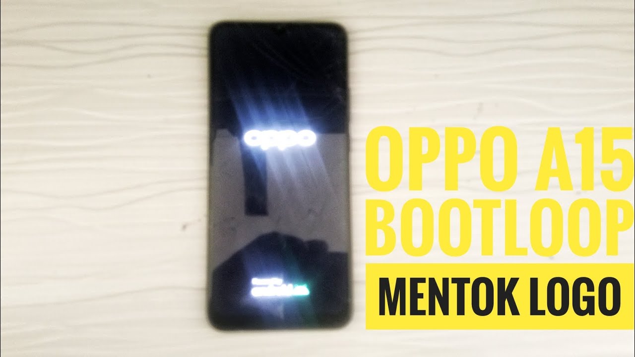 Oppo A15 Bootloop Mentok Logo