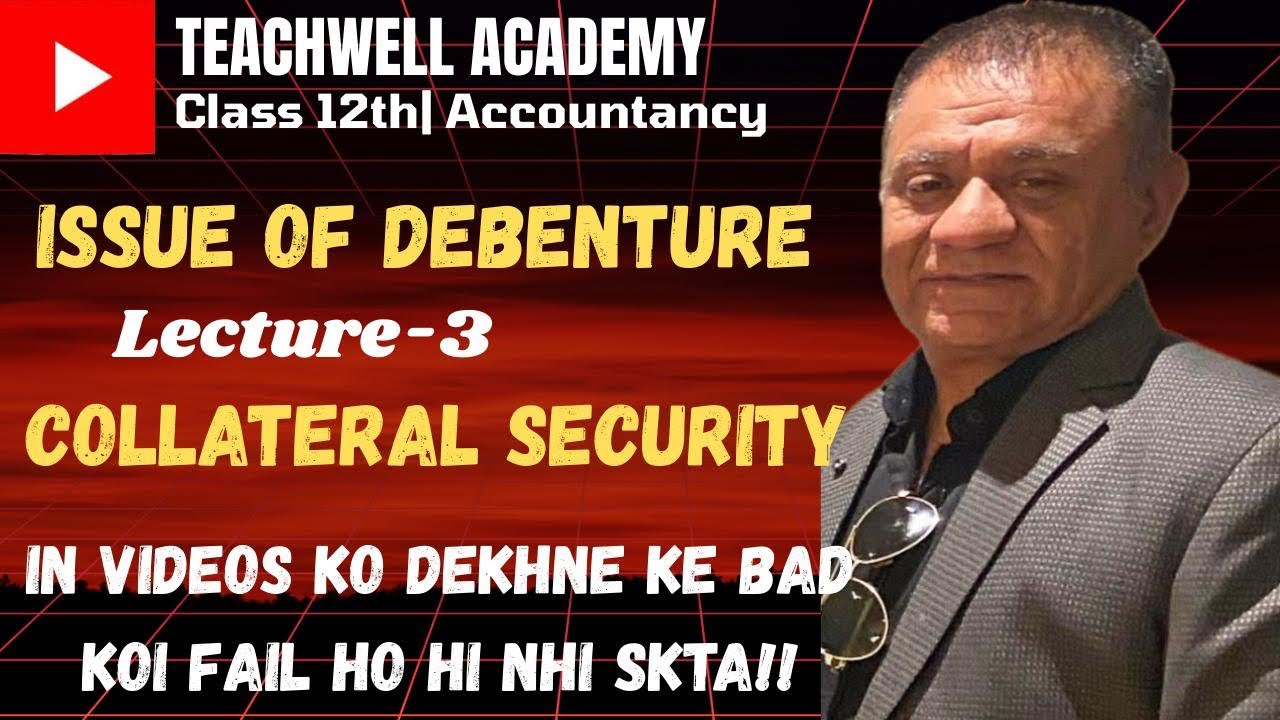 ISSUE OF DEBENTURE |L-3| COLLATERAL SECURITY |12th-ACCOUNTANCY|COMPANY
