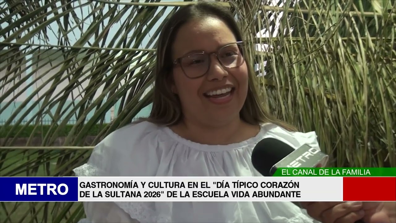 GASTRONOMÍA Y CULTURA EN EL “DÍA TÍPICO CORAZÓN DE LA SULTANA 2026” DE LA ESCUELA VIDA ABUNDANTE