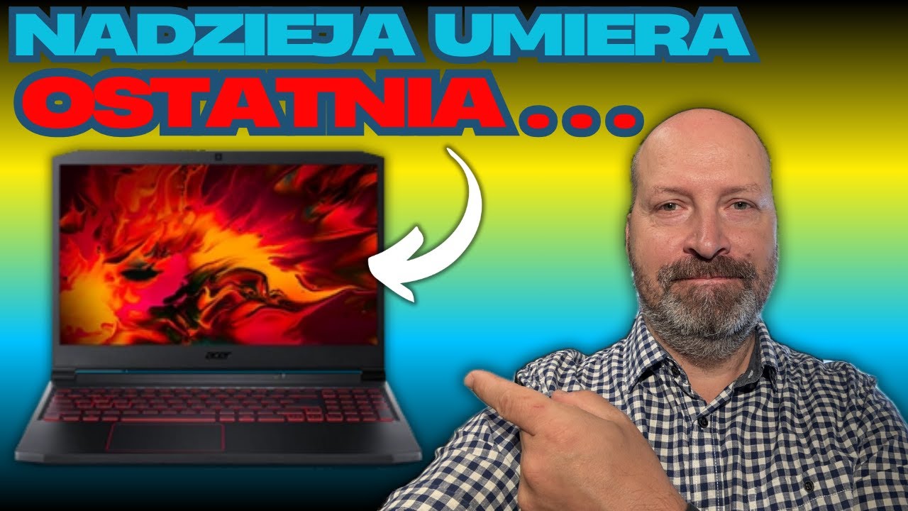 CZY PROCESOR JESZCZE ŻYJE? ACER NITRO 5 AN517 52