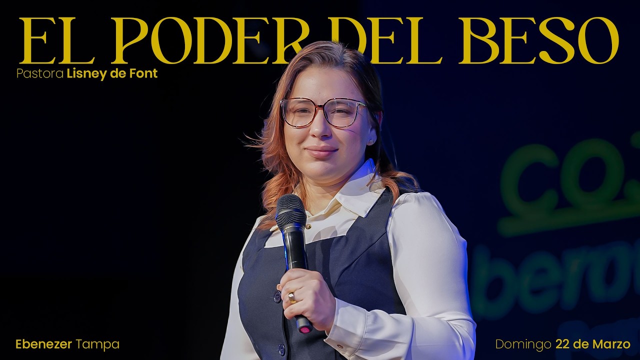 El Poder del Beso | Pra. Lisney de Font |03 -21 -2026