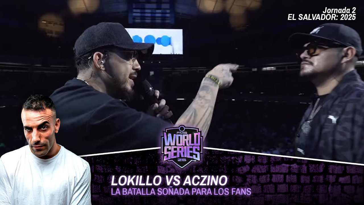 LOKILLO VS ACZINO: LA BATALLA SOÑADA *ACZINO VS LOKILLO* #FMSWORLDSERIES J2 SALVADOR Votación