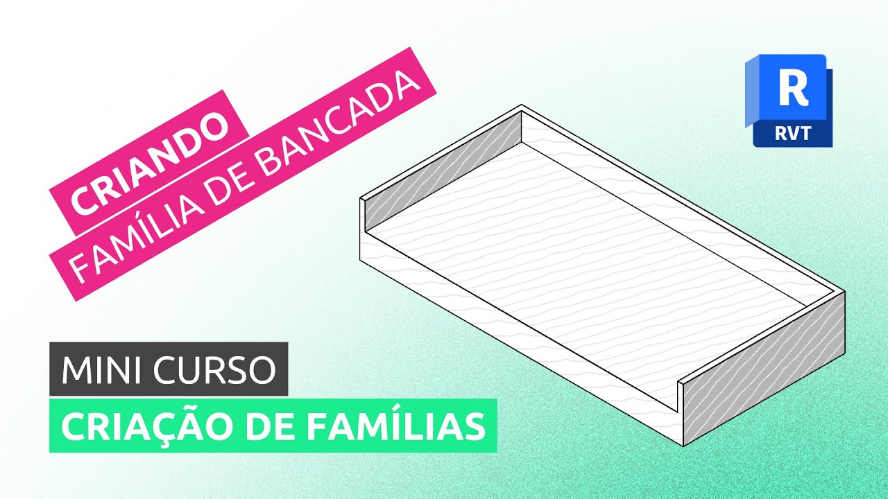 Mini Curso de FAMÍLIAS // Criando Família de Bancada // Aula 4 // Tutorial de Revit
