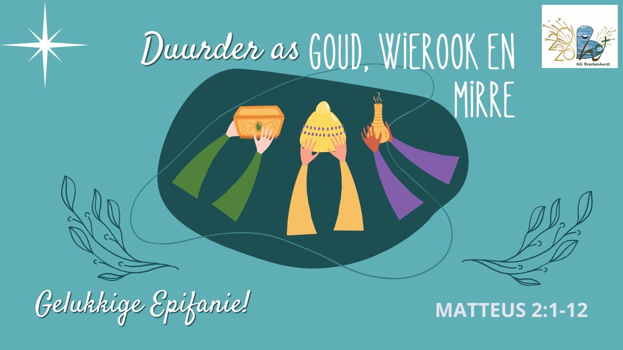 NG Brackenhurst Erediens I 4 Jan. I Luk. 2:1-12: Duurder as Goud, Wierook en Mirre