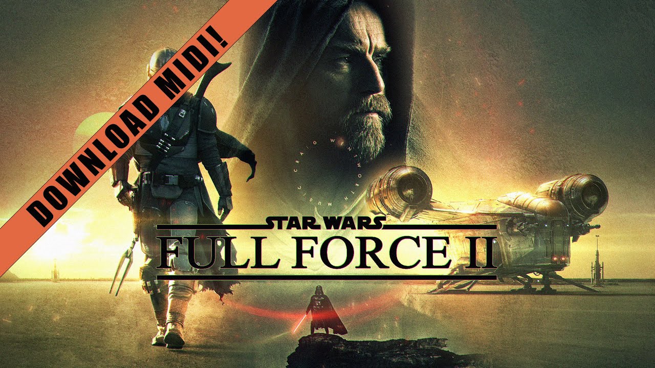 Craig Wentworth Music - Full Force II (Star Wars x Obi-Wan Kenobi EPIC Suite) [MIDI CREATION]
