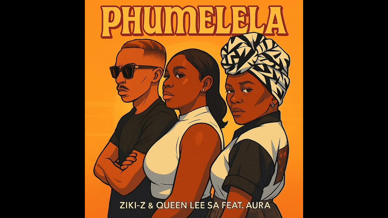 Ziki-Z-Queen Lee SA Feat Aura_Phumelela