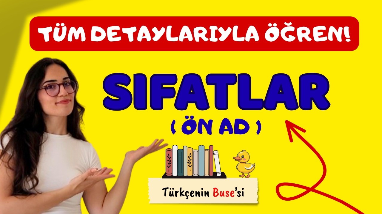 SIFATLAR ( TÜM DETAYLARIYLA ÖĞREN! ) TYT - KPSS