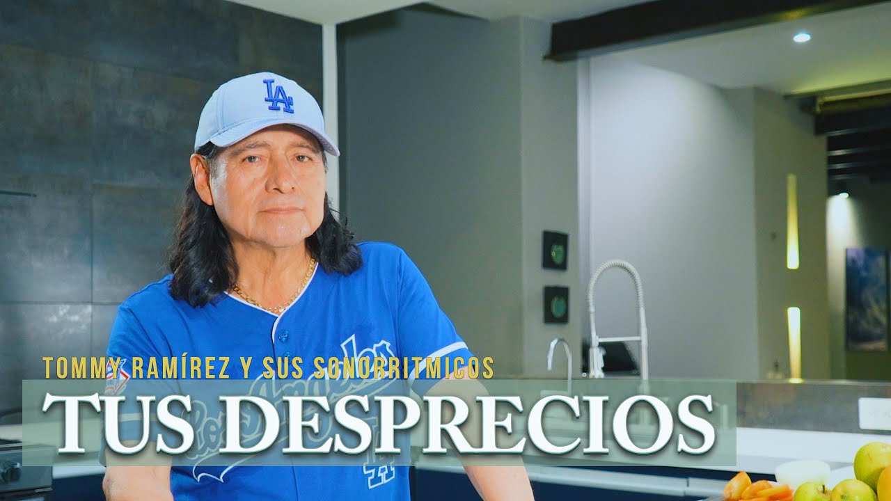Tus Desprecios  - Tommy Ramírez y Sus Sonorritmicos (Official Video)