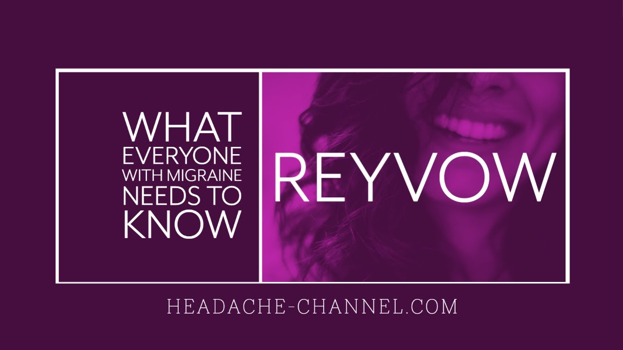 Reyvow / lasmiditan for Migraine - What YOU Need to Know