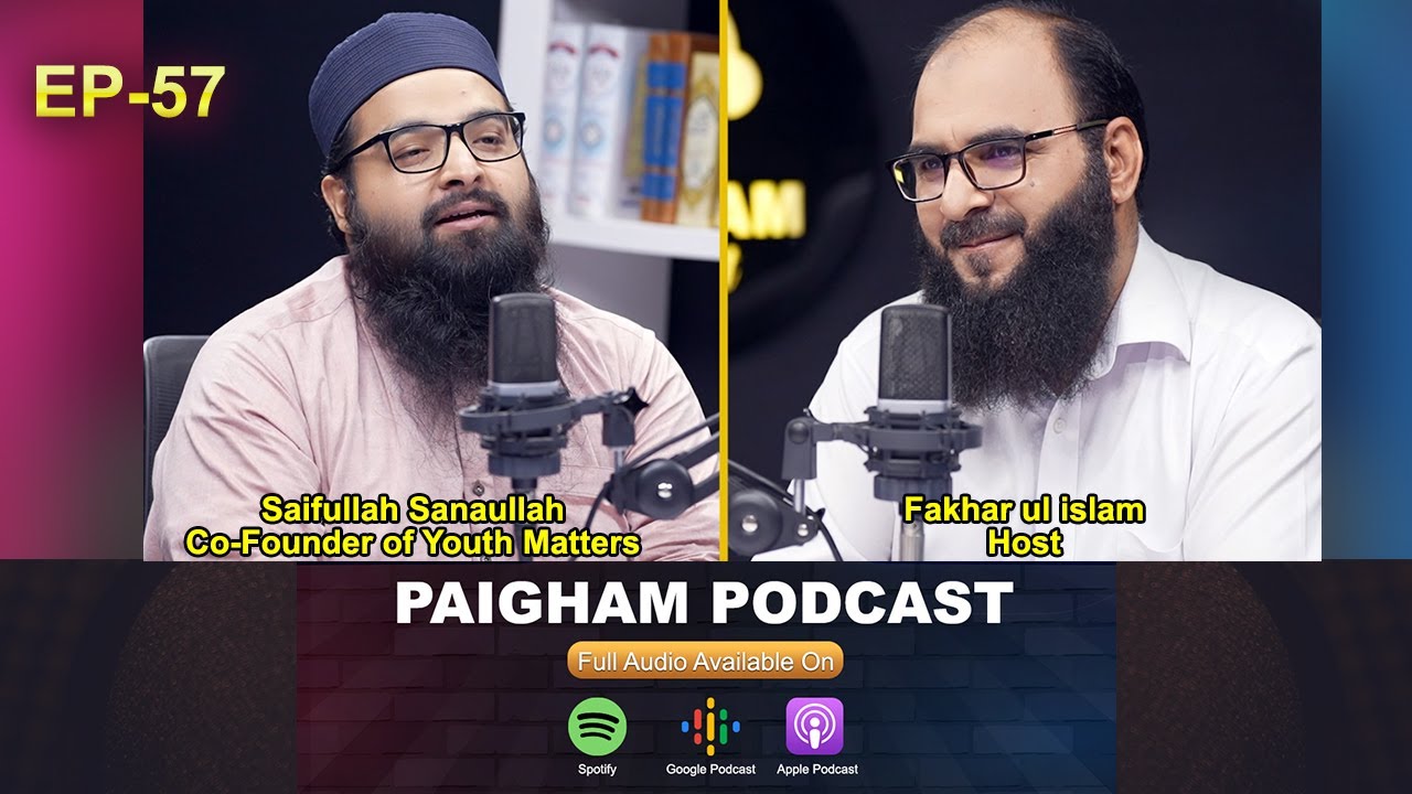 Paigham Podcast with Fakhar ul Islam Ft. Saifullah Sanaullah | EP 57