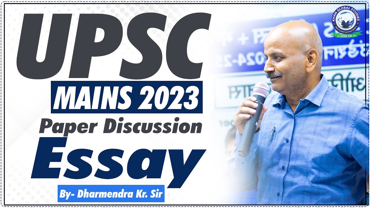 UPSC Mains 2023 || Essay Paper Discussion || By Dharmendra Kr. Sir #upsc2023 #khansir #livestream