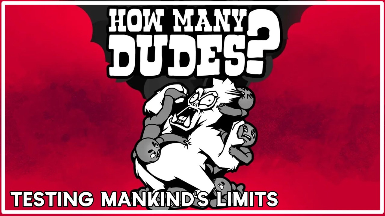 A Goofy game that answers VERY Serious questions. How Many Dudes?