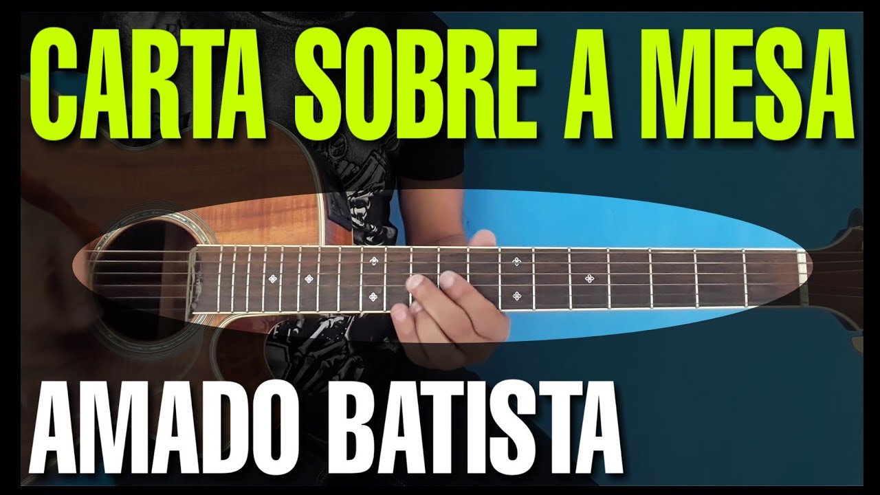 Carta Sobre a Mesa | Amado Batista | Aula de Violão
