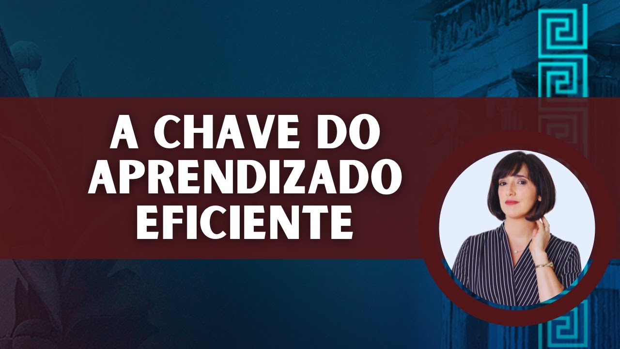 A CHAVE para APRENDER qualquer coisa COM EFICIÊNCIA