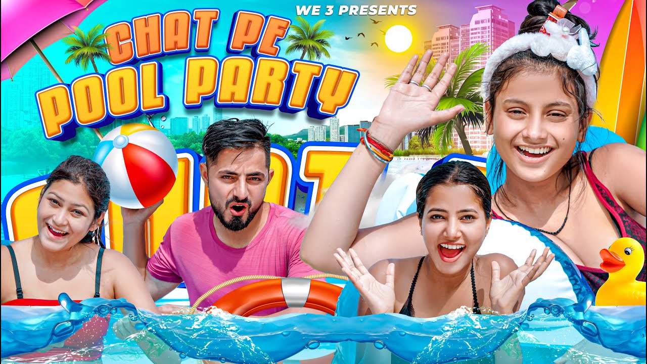 Chat Pe Pool Party || We 3 || Aditi Sharma