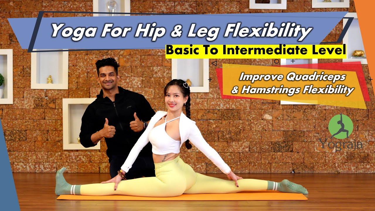 Best Yoga Drills for Hip and Leg Flexibility | Hip Opening Yoga Basic to Intermediate Level Yograja