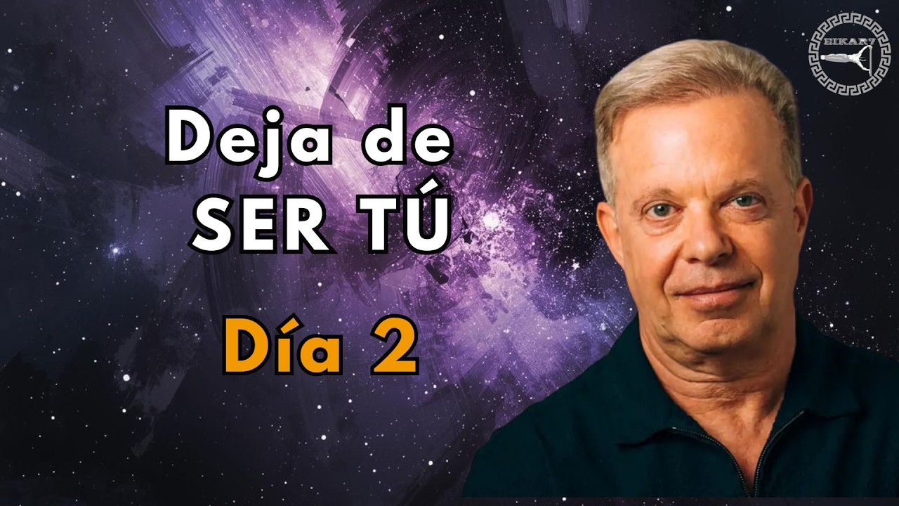 Deja de Ser tú Día 2 Joe Dispenza